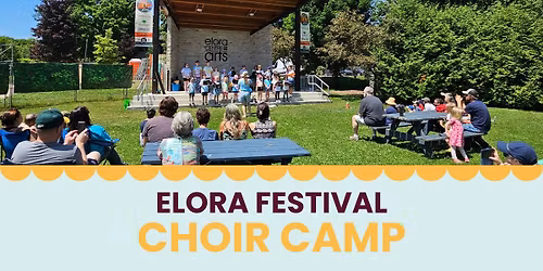 Elora Festival Choir Camp