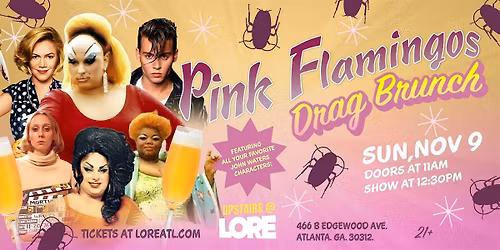 Pink Flamingos Drag Brunch @ Lore