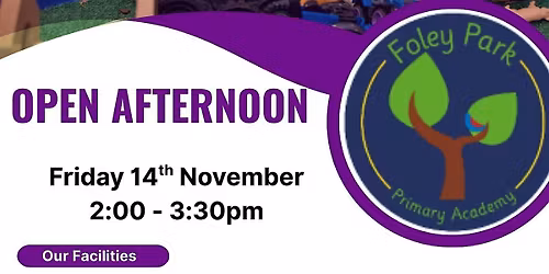 Open Afternoon @ Foley Park Primary Academy