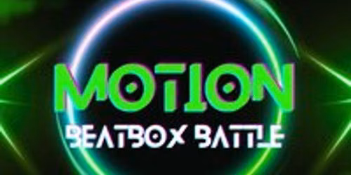 MOTION: Beatbox Battle 2026 - 19th July