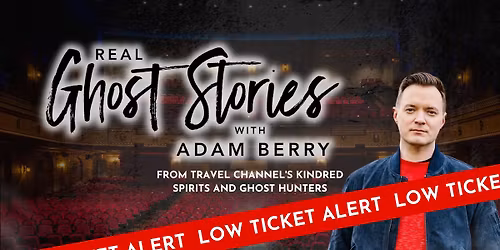 Real Ghost Stories with Adam Berry
