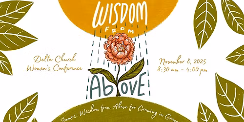 2025 Delta Women's Conference: James- Wisdom from Above