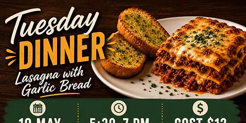 Tuesday Dinner - Lasagna with Garlic Bread