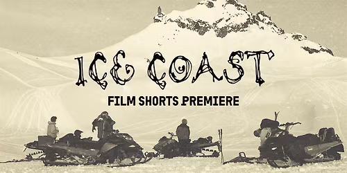 Ice Coast Film Shorts Premiere