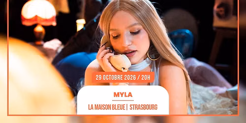 29.10.2026 I MYLA - LA MAISON BLEUE, STRASBOURG