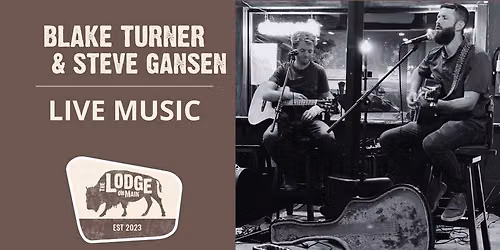 Blake Turner & Steve Gansen
