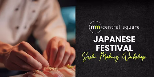 \ud83c\udf63 Japanese Festival: Sushi Demonstration & Sushi Making Experience