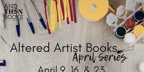 Altered Artist Books: A Creative Workshop Series