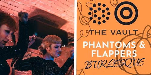 Flappers & Phantoms Burlesque