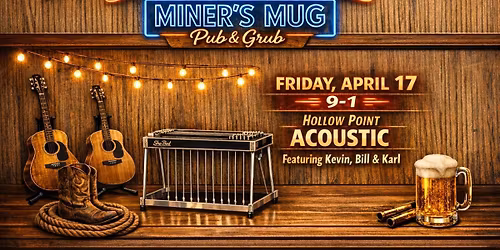 Hollow Point Acoustic with Kevin Bill & Karl at Miner\u2019s Mug Pub and Grub