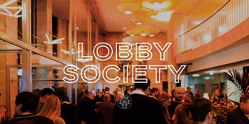 LOBBY SOCIETY | DO. 16. April 2026 | The Hoxton, Vienna.