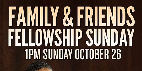 FAMILY & FRIENDS FELLOWSHIP