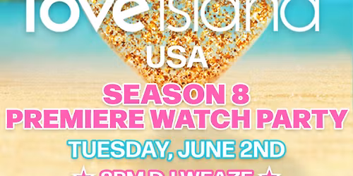 Love Island Season 8 Premiere Watch Party