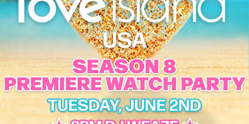 Love Island Season 8 Premiere Watch Party