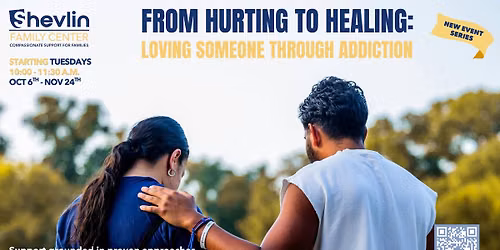From Hurting to Healing Series: Loving Someone through Addiction