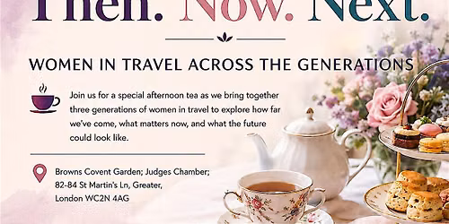 AWTE Afternoon Tea Social - Then. Now. Next.