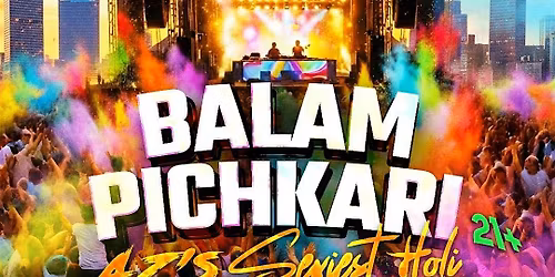 BALAM PICHKAARI PHOENIX - HOLI COLOR FEST 2026