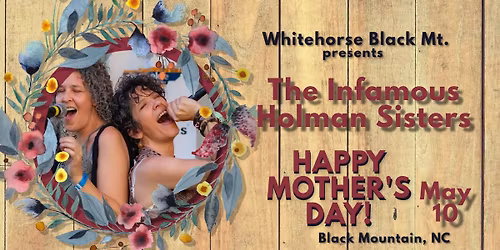 The Infamous Holman Sisters at White Horse