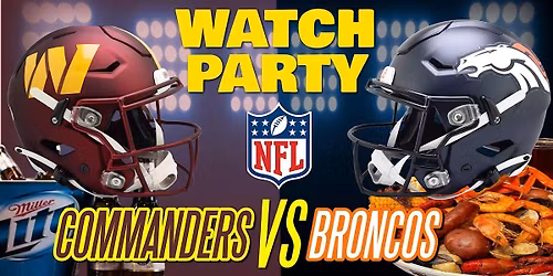 Broncos vs Commanders!! - Watch Party at The Revel!