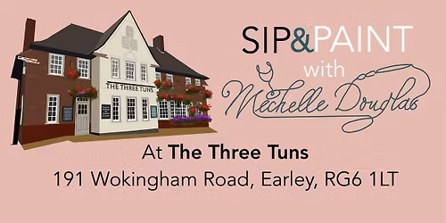 Sip & Paint with Michelle Douglas at The Three Tuns, Earley