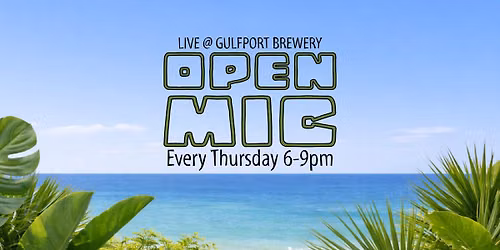 Open Mic Night - Every Thursday @ Gulfport Brewery
