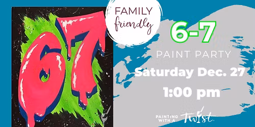Family Friendly Paint Class! 6-7