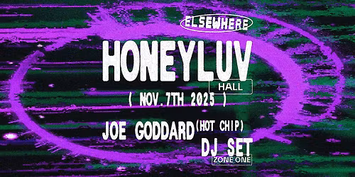 Honeyluv, Joe Goddard (Hot Chip) DJ Set