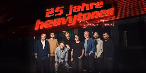 Heavytones - 25 Jahre Heavytones die Tour - K\u00f6ln - Gloria
