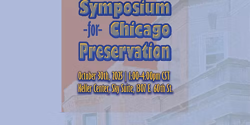 Inaugural Symposium for Chicago Preservation
