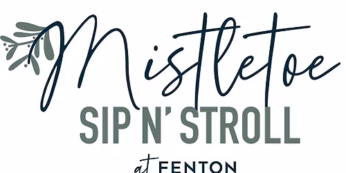 Mistletoe Sip n Stroll 2025