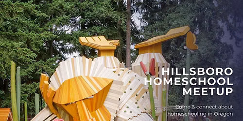 Hillsboro Homeschool Park Meetup \u2013 Oro the Friendly Forest Giant