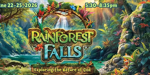 VBS 2026: Rainforest Falls - Exploring the Nature of God