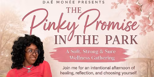 The Pinky Promise in the Park: A Wellness Gathering