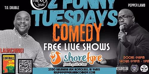 Too Funny Tuesdays - Shorefyre Waikiki