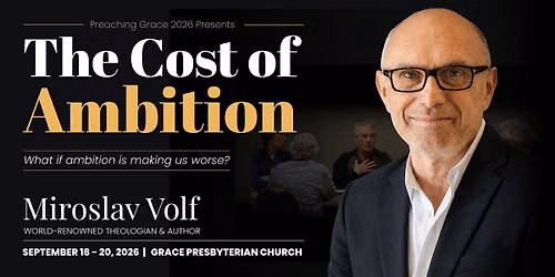 The Cost of Ambition with Miroslav Volf