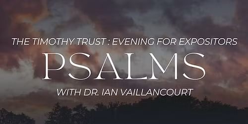 Evening for Expositors: Psalms