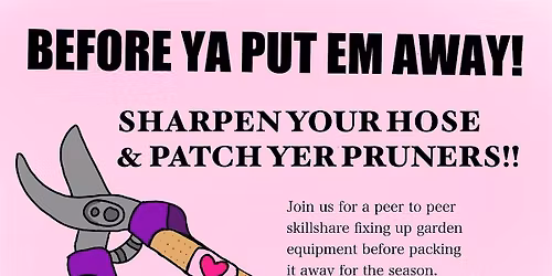Before Ya Put 'em Away: Sharpen Yer Hose & Patch Yer Pruners!