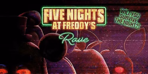 FIVE NIGHTS AT FREDDY's RAVE! ADELAIDE SAT 20 DEC