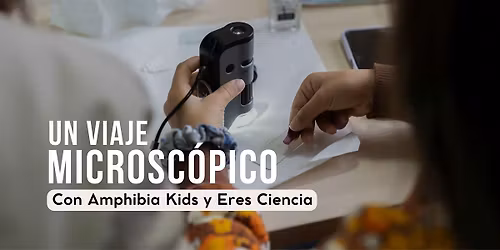 Taller Un Viaje Microsc\u00f3pico para familias | Mercado de Motores