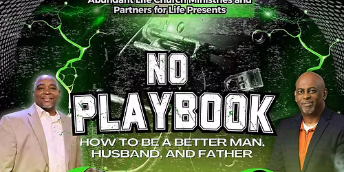 No Playbook: How to Be a Better Man, Husband, and Father