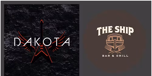 DAKOTA DEBUT @ THE SHIP!