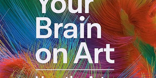 Book Discussion: Your Brain on Art: How the Arts Transform Us by Magsamen & Ross