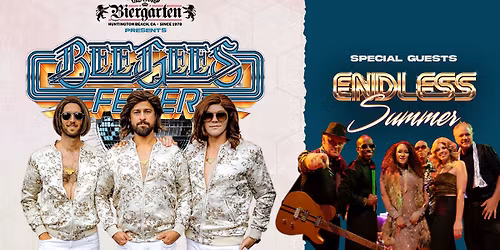 Bee Gees Fever at Biergarten HB w\/Endless Summer 