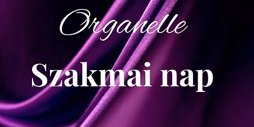 Organelle Szakmai nap