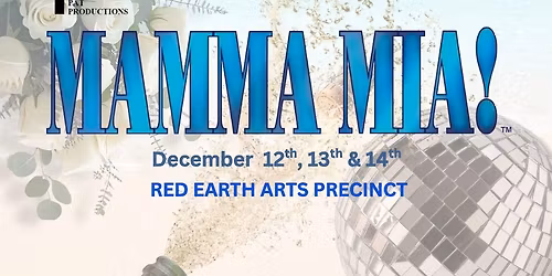 Mamma Mia! - At the Red Earth Arts Precinct