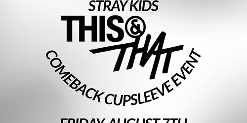 Stray Kids This & That Comeback Cupsleeve Event