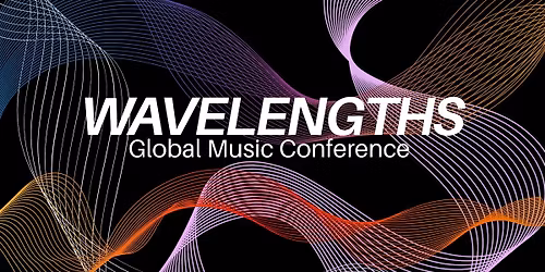 2026 Wavelengths: Global Music Conference Friday January 9, 9am