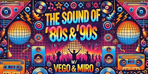 THE SOUND OF '80s & '90s by Vego & Miro