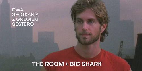 The Room i Big Shark + spotkanie z Gregiem Sestero