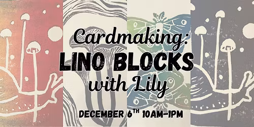 Cardmaking: Lino Blocks with Lily